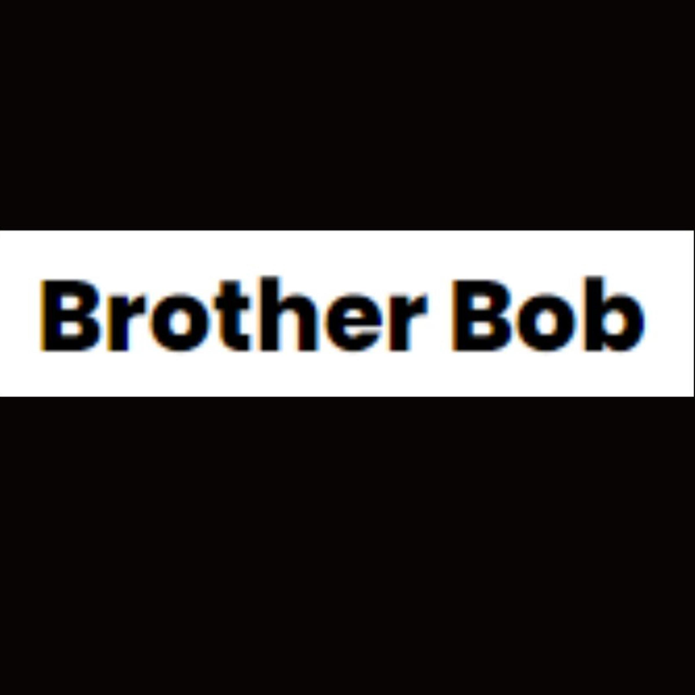 Brother Bob