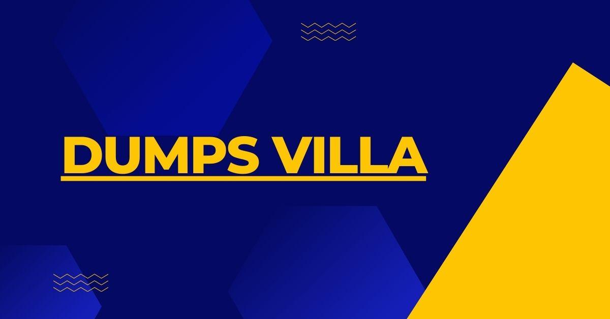 Dumps Villa