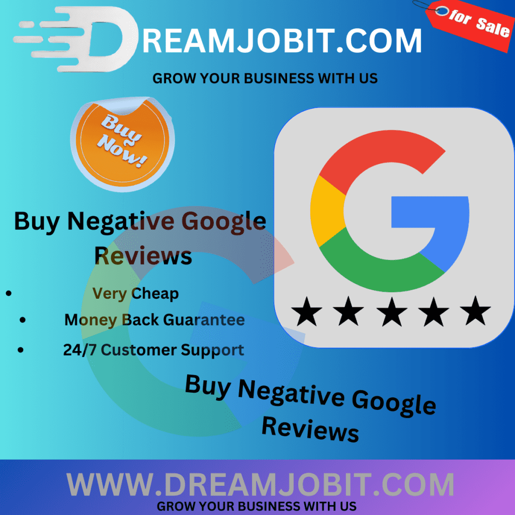 Buy Negative  Google Reviews